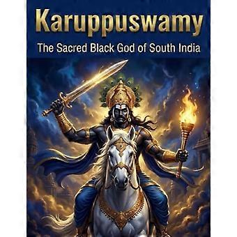 Karuppuswamy - The Sacred Black God of South India