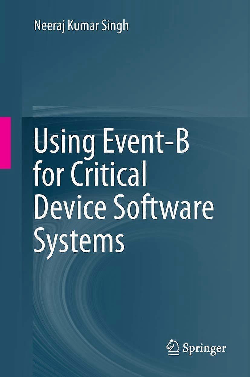 Using event-b for critical device software systems