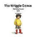 The wriggle dance.