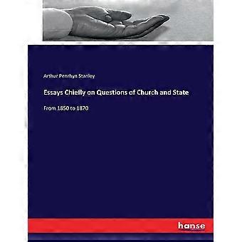 Essays Chiefly On Questions Of Church And Statefrom 1850 To 1870 - Arthur Penrhyn Stanley - Paperback - en Book