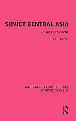 Soviet Central Asia A Tragic Experiment