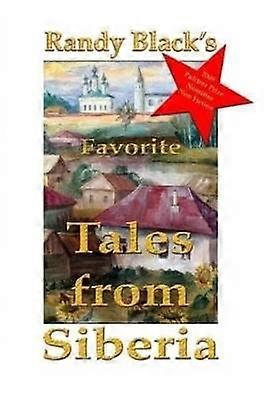 Randy Black's Favorite Tales from Siberia