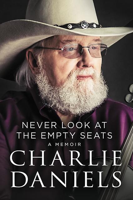 Never Look At The Empty Seats by Charlie Daniels Paperback