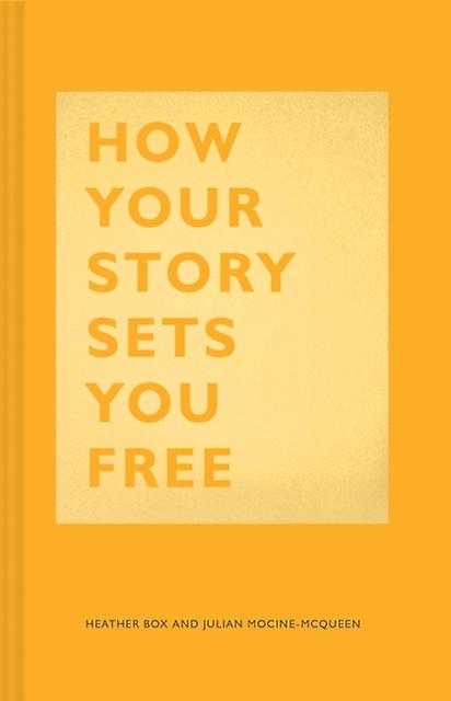 How Your Story Sets You Free by Julian MocineMcQueen Paperback Book