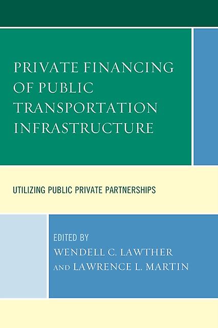 Private Financing Of Public Transportation Infrastructure Paperback Book