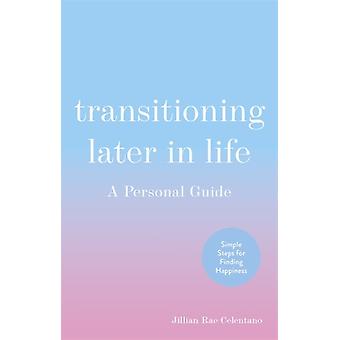 Transitioning Later In Life - Jillian Celentano