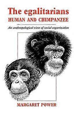 The Egalitarians - Human and Chimpanzee