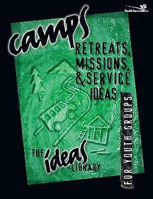 Camps Retreats Missions and Service Ideas