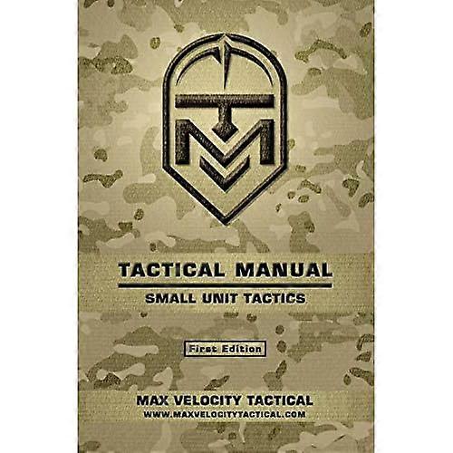 Tactical Manual: Small Unit Tactics