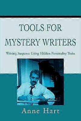 Tools for Mystery Writers Writing Suspense Using Hidden Personality Traits
