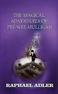 The Magical Adventures of Peewee Mulligan