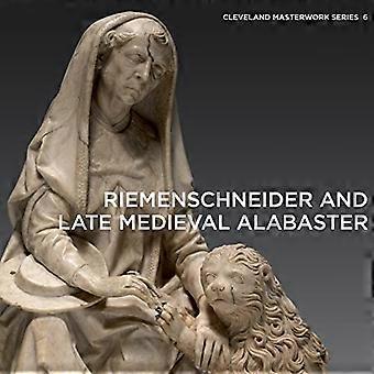 Riemenschneider and Late Medieval Alabaster