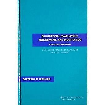 Educational Evaluation Assessment and Monitoring A Systematic Approach