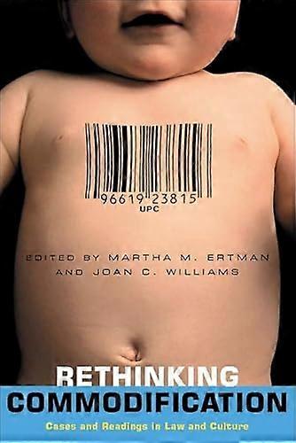 Rethinking Commodification: Cases and Readings in Law and Culture