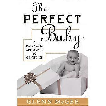Perfect Baby A Pragmatic Approach To Genetics - Glenn McGee - Paperback - English Book - Medical ethics and professional conduct