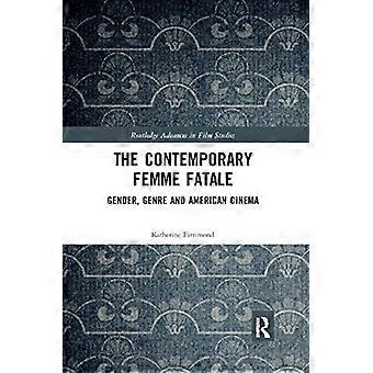 Den samtida Femme Fatale: Kön, genre och amerikansk film