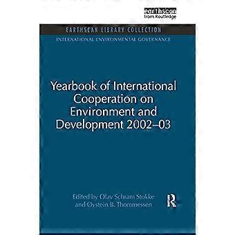 Yearbook of International Cooperation on Environment and Development 2002-03 (International Environmental Governance Set)