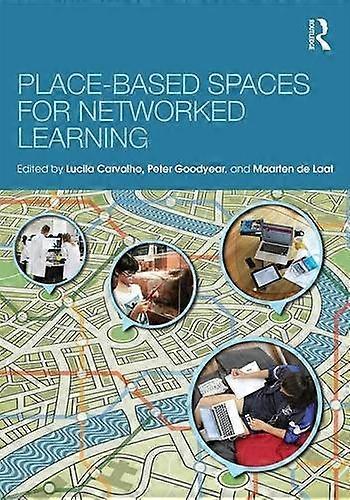 Place-Based Spaces forNetworked Learning