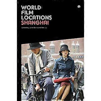 Drehorte der Welt: Shanghai (Intellekt Bücher - Drehorte der Welt)