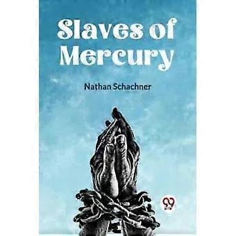 Slaves Of Mercury - Schachner Nathan