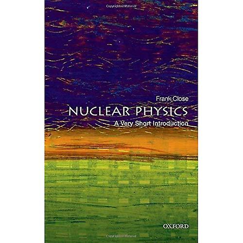 Nuclear Physics: A Very Short Introduction (Very Short Introductions)