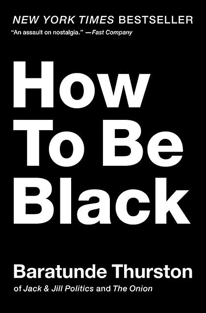 How To Be Black by Baratunde Thurston Paperback