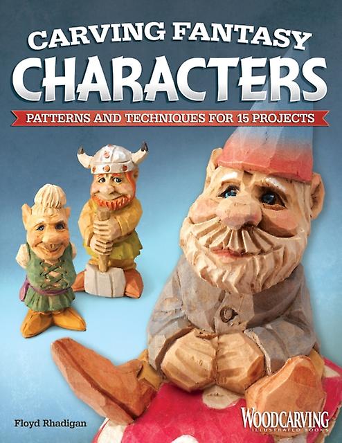 Carving Fantasy Characters by Floyd Rhadigan Paperback Book