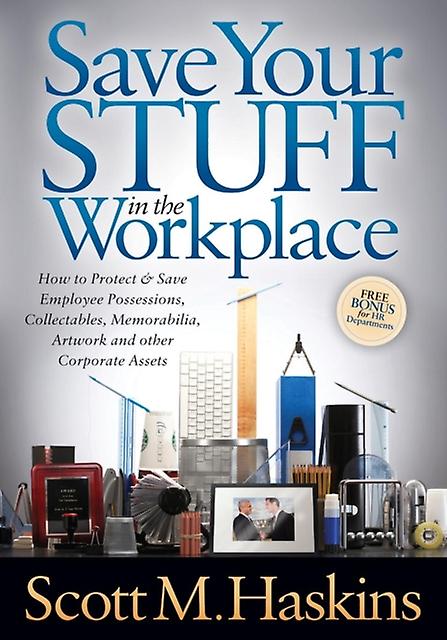 Save Your Stuff In The Workplace by Scott M. Haskins Paperback