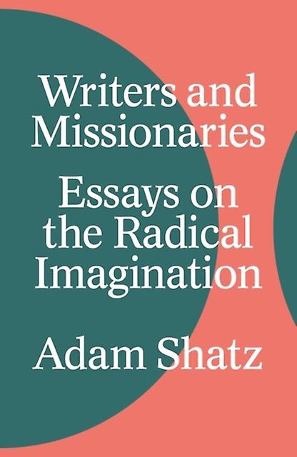 Writers And Missionaries by Adam Shatz Paperback Book
