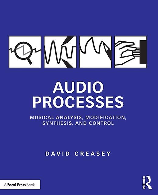 Audio Processes - David Creasey - Audio processing - Taylor & Francis Ltd - Paperback