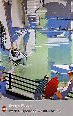 Work Suspended And Other Stories by Evelyn Waugh Paperback