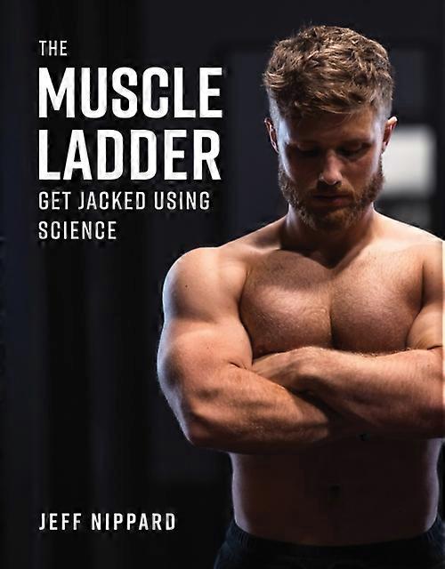 The Muscle Ladder by Jeff Nippard Hardback Book