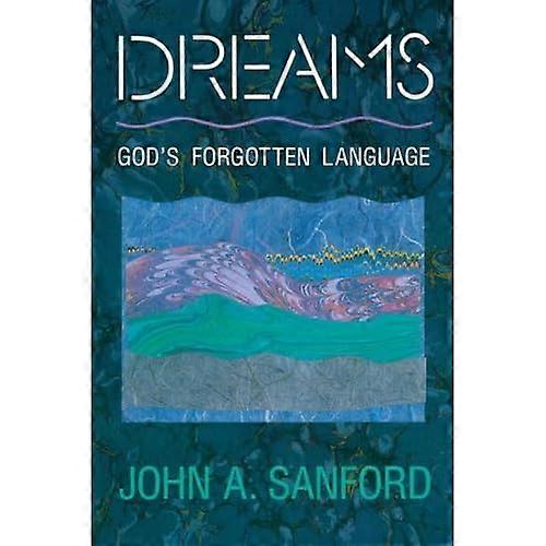 Dreams: God's Forgotten Language
