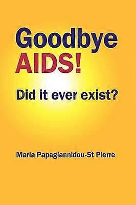 Papagiannidou-St Pierre M: Goodbye AIDS