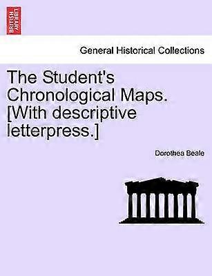 The Student's Chronological Maps With descriptive letterpress