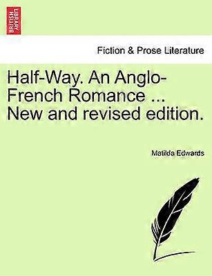 HalfWay An AngloFrench Romance  New and revised edition