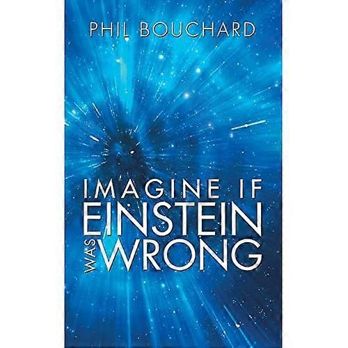 Imagine if Einstein Was Wrong