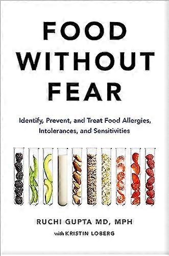 Food Without Fear: Identify Prevent and Treat Food Allergies Intolerances and Sensitivities