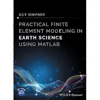 Practical Finite Element Modeling In Earth Science Using Matlab - Guy Simpson