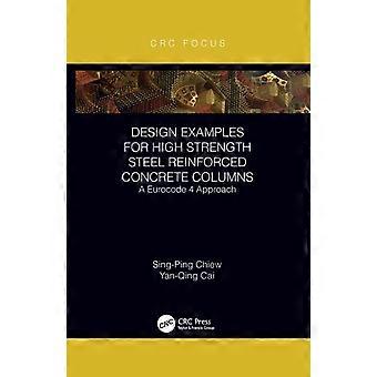 Design Examples For High Strength Steel Reinforced Concrete Columns A Eurocode 4 - Sing-Ping Chiew - Paperback - en Book