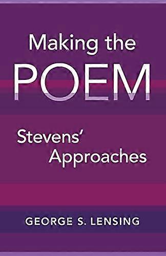 Making the Poem: Stevens Approaches