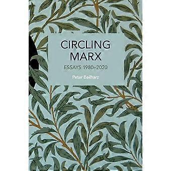 Circling Marx Essays 1980 2020