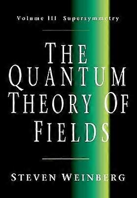 The Quantum Theory of Fields: Volume 3 Supersymmetry