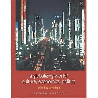 Een globaliserende wereld?: Cultuur, economie en politiek (Inleiding tot de sociale wetenschappen: sociale verandering te begrijpen)