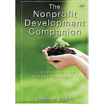 The Nonprofit Development Companion: A Workbook for Fundraising Success