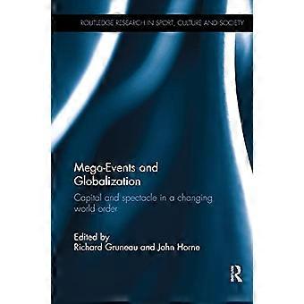 Megatapahtumat ja globalisaatio: Pääoma ja spektaakkeli muuttuvassa maailmanjärjestyksessä (Routledge Research in Sport, Culture and Society)