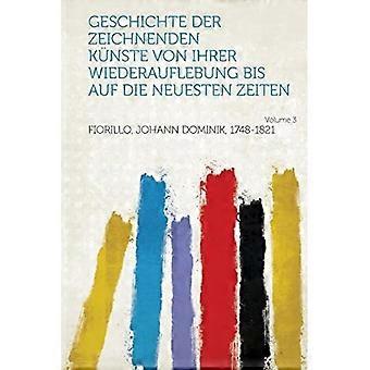 Geschichte Der Zeichnenden Kunste Von Ihrer Wiederauflebung Bis Auf Die Neuesten Zeiten Volume 3