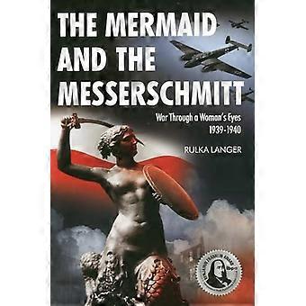 La sirena e il Messerschmitt: la guerra attraverso gli occhi di una donna 1939-1940
