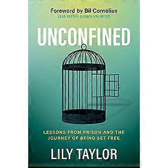 Unconfined: Leçons de la prison et le voyage de la libération