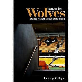 Bitten by Wolves: Stories from the Soul of Molineux